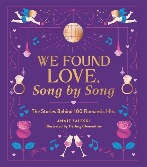 We Found Love, Song by Song: The Stories Behind 100 Romantic Hits (Hardcover)