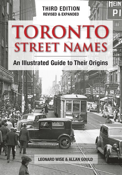 Toronto Street Names: An Illustrated Guide to Their Origins (Paperback, 3, Third Edition)