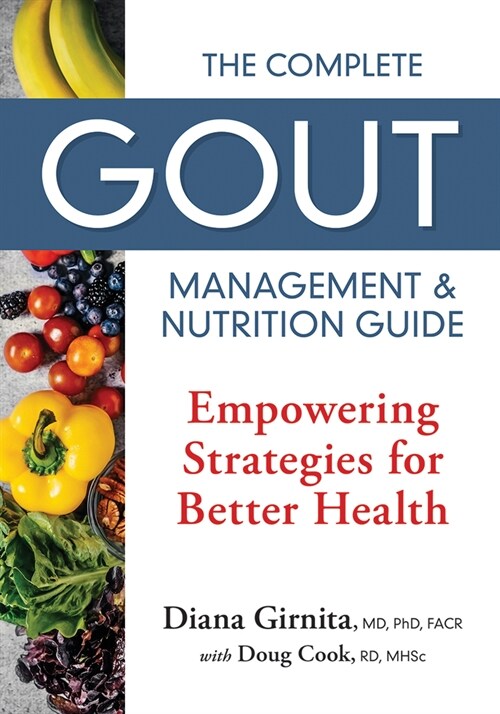 The Complete Gout Management and Nutrition Guide: Empowering Strategies for Better Health (Paperback)