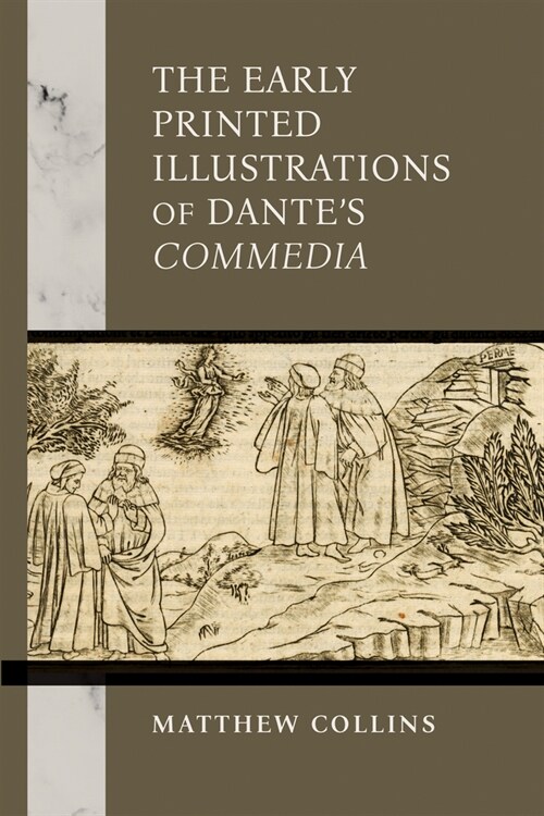The Early Printed Illustrations of Dantes Commedia (Paperback)