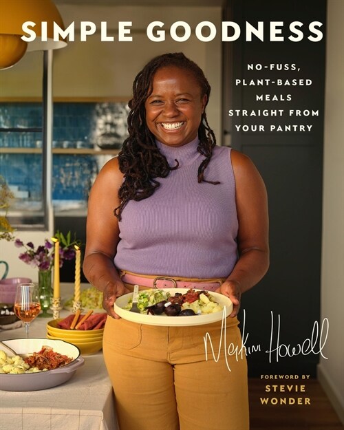 Simple Goodness: No-Fuss, Plant-Based Meals Straight from Your Pantry (Hardcover)