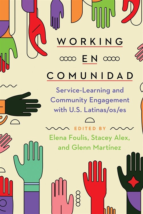 Working En Comunidad: Service-Learning and Community Engagement with U.S. Latinas/Os/Es (Hardcover)