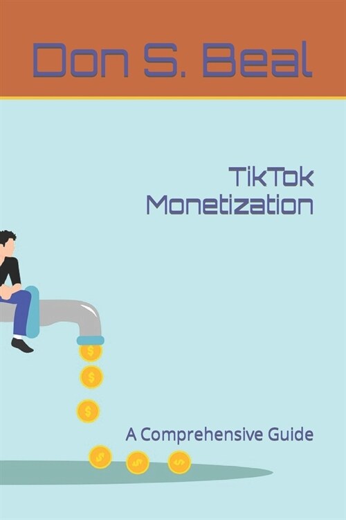 TikTok Monetization: A Comprehensive Guide (Paperback)