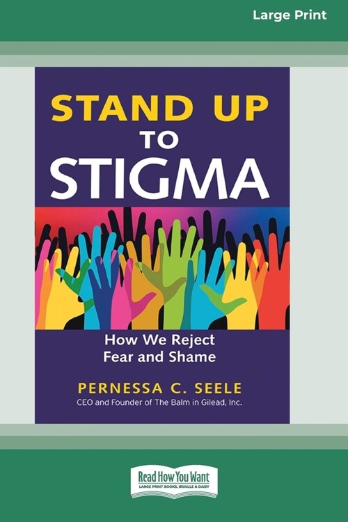 Stand Up to Stigma: How We Reject Fear and Shame [Large Print 16 Pt Edition] (Paperback)