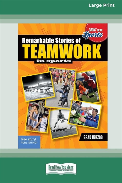 Remarkable Stories of Teamwork in Sports [Large Print 16 Pt Edition] (Paperback)