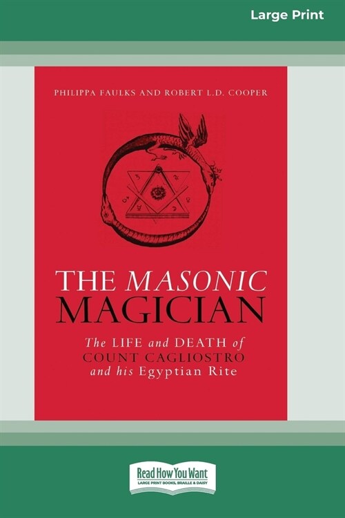 The Masonic Magician: The Life and Death of Count Cagliostro and his Egyptian Rite [Large Print 16 Pt Edition] (Paperback)