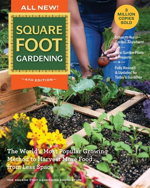 All New Square Foot Gardening, 4th Edition: The Worlds Most Popular Growing Method to Harvest More Food from Less Space - Garden Anywhere! (Paperback)