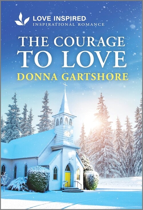 The Courage to Love: An Uplifting Inspirational Romance (Mass Market Paperback, Original)