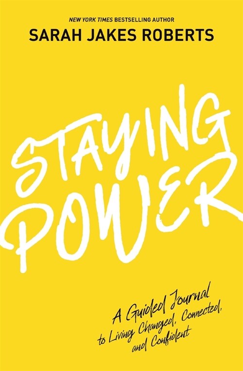 Staying Power: A Guided Journal to Living Changed, Connected, and Confident (a Power Moves Experience) (Hardcover)