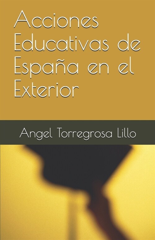 Acciones Educativas de Espa? en el Exterior (Paperback)
