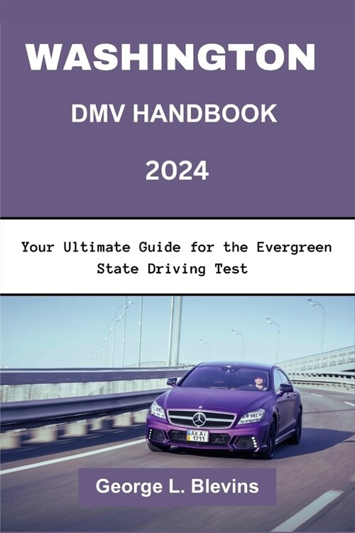 Washington DMV Handbook 2024: Your Ultimate Guide for the Evergreen State Driving Test (Paperback)