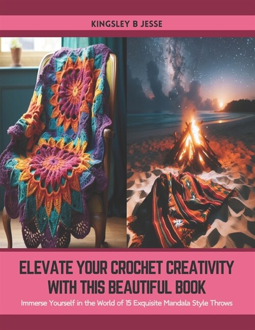 Elevate Your Crochet Creativity with this Beautiful Book: Immerse Yourself in the World of 15 Exquisite Mandala Style Throws (Paperback)