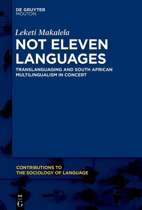 Not Eleven Languages: Translanguaging and South African Multilingualism in Concert (Paperback)