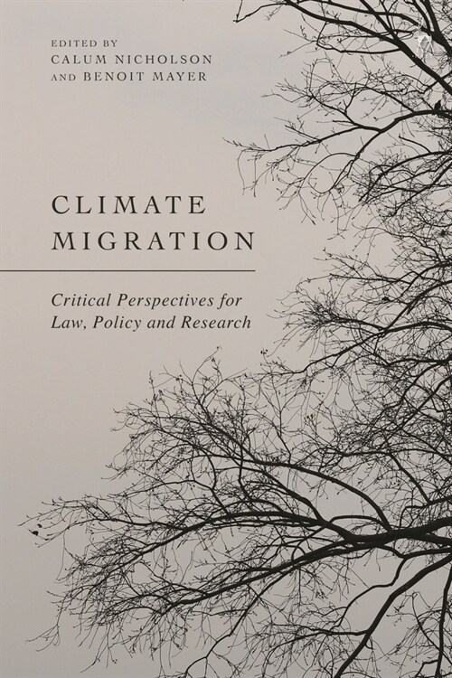 Climate Migration : Critical Perspectives for Law, Policy, and Research (Paperback)