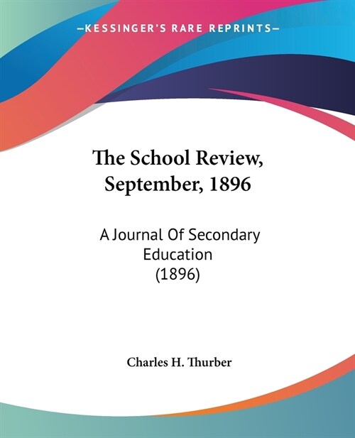 The School Review, September, 1896: A Journal Of Secondary Education (1896) (Paperback)