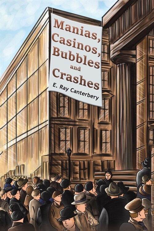 Manias, Casinos, Bubbles and Crashes (Paperback)