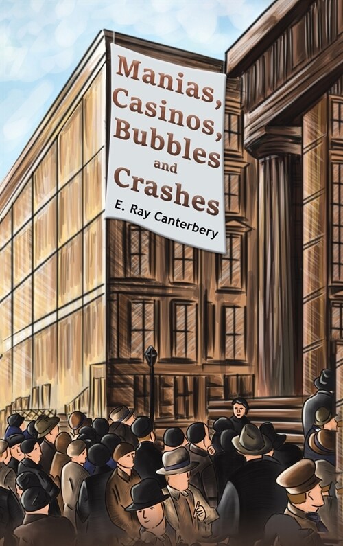 Manias, Casinos, Bubbles and Crashes (Hardcover)