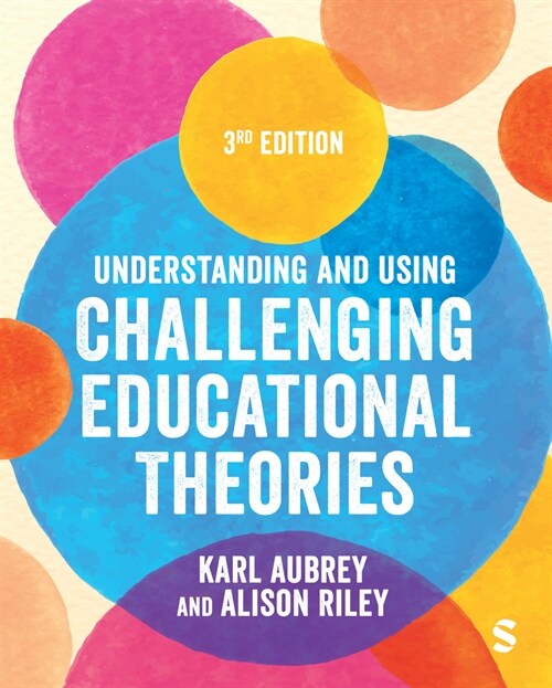 Understanding and Using Challenging  Educational Theories (Hardcover, 3 Revised edition)