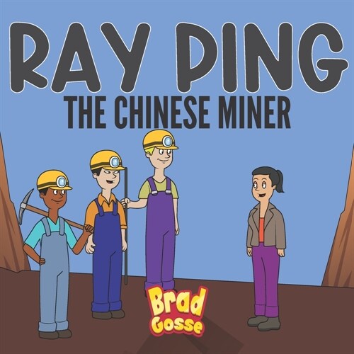 Ray Ping: The Chinese Miner (Paperback)