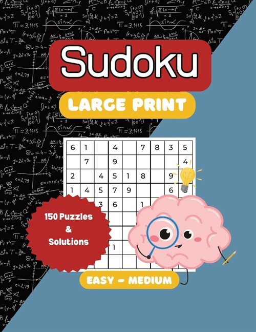 Sudoku Large Print: 150 Puzzles for Adults and Seniors, Easy to Medium with Full Solutions (Paperback)