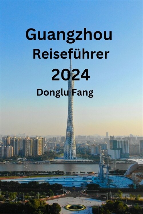 Guangzhou Reisef?rer 2024 (Paperback)
