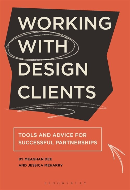 Working with Design Clients: Tools and Advice for Successful Partnerships (Hardcover)