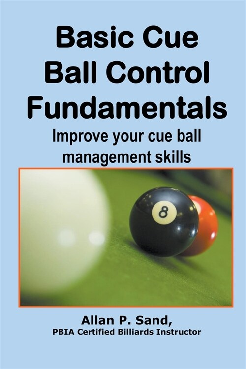 Basic Cue Ball Control Fundamentals (Paperback)