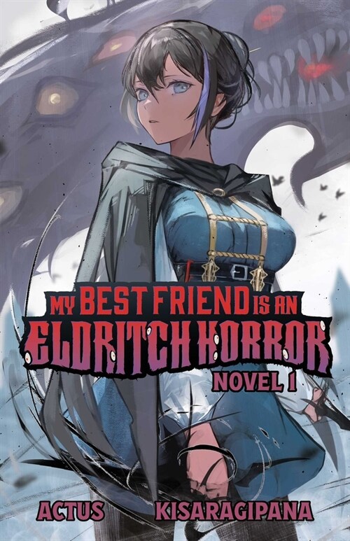 My Best Friend Is an Eldritch Horror (Light Novel) Vol. 1 (Paperback)