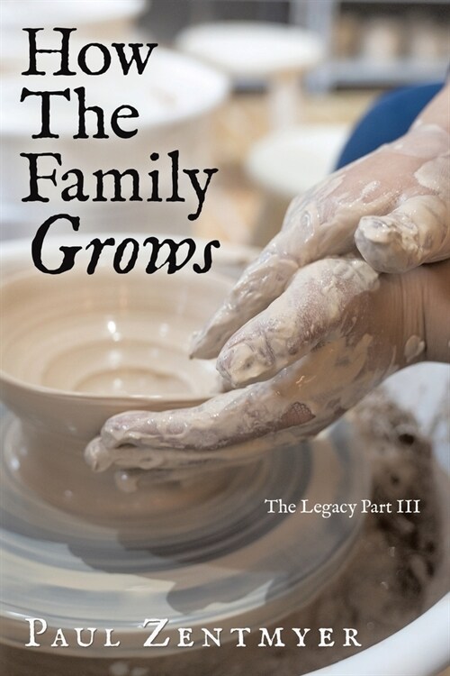 How The Family Grows: The Legacy Part III (Paperback)