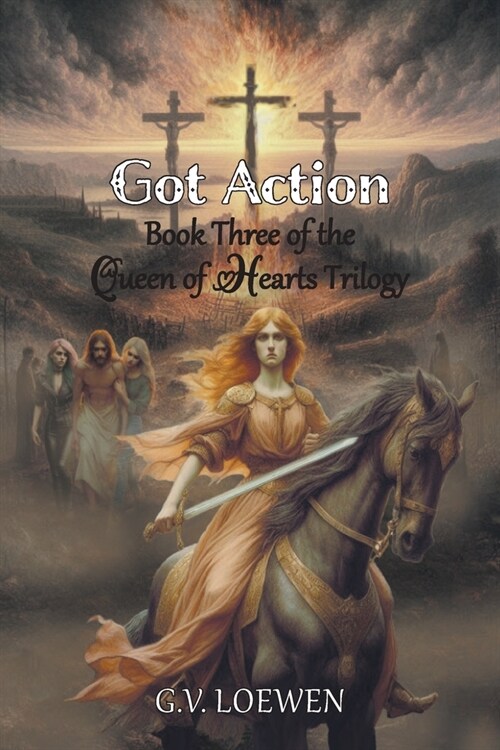 Got Action: Book Three of the Queen of Hearts Trilogy (Paperback)