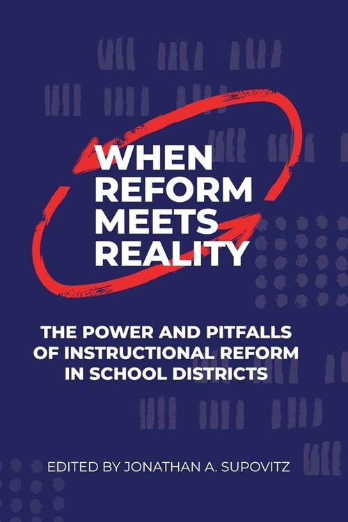 When Reform Meets Reality: The Power and Pitfalls of Instructional Reform in School Districts (Paperback)