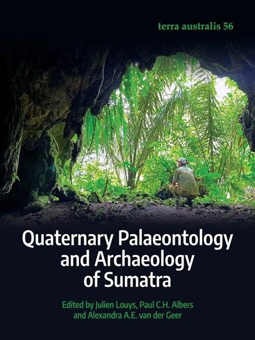 Quaternary Palaeontology and Archaeology of Sumatra (Paperback)