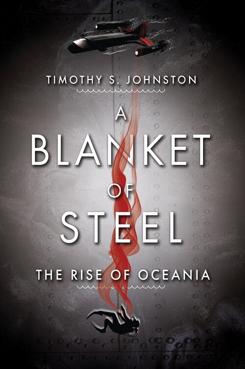 A Blanket of Steel: The Rise of Oceania (Paperback)