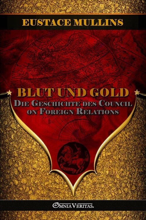 Blut und Gold: Die Geschichte des Council on Foreign Relations (Paperback)