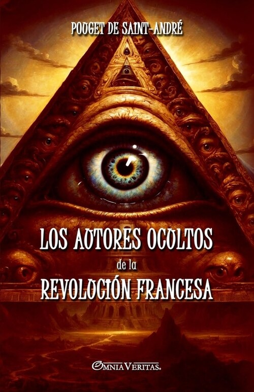 Los autores ocultos de la Revoluci? Francesa: Basado en documentos in?itos (Paperback)