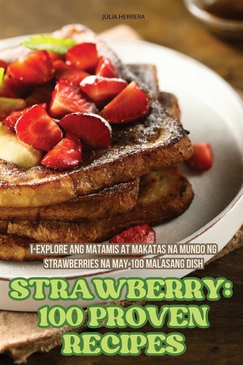 Strawberry 100 Proven Recipes (Paperback)