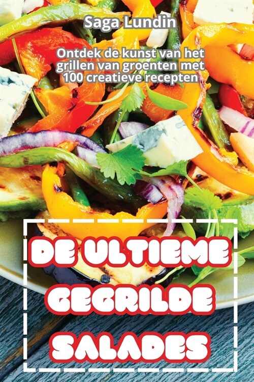 de Ultieme Gegrilde Salades (Paperback)