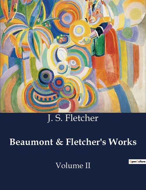 Beaumont & Fletchers Works: Volume II (Paperback)