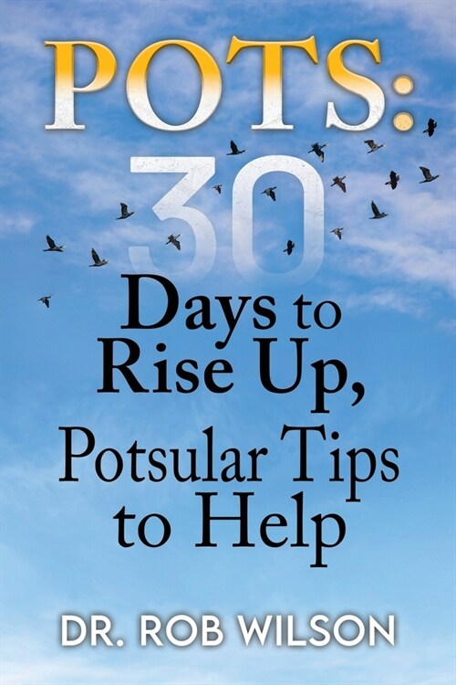 Pots: 30 Days to Rise Up, Potsular Tips to Help (Paperback)