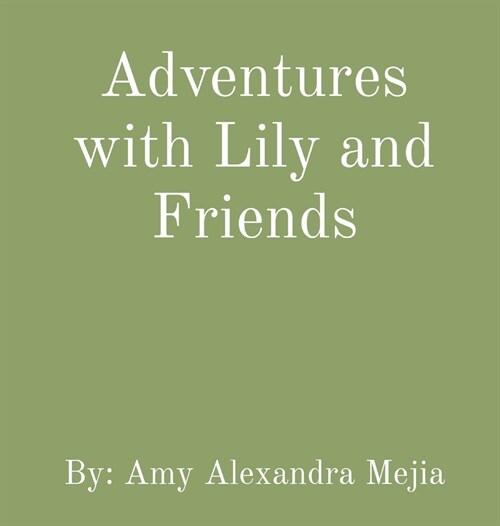 Adventures with Lily and Friends (Hardcover)