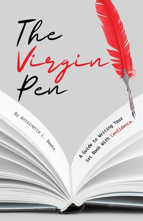 The Virgin Pen: A Guide to Writing Your 1st Book With Confidence. (Paperback)