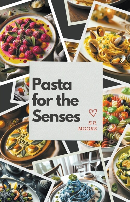 Pasta for the Senses (Paperback)