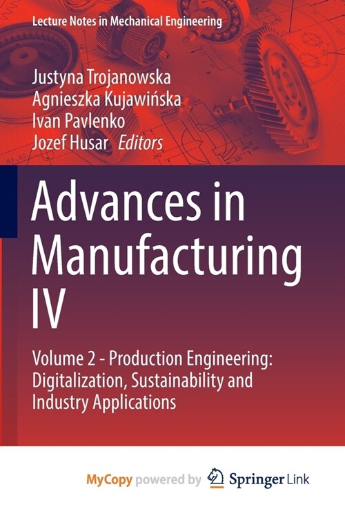 Advances in Manufacturing IV: Volume 2 - Production Engineering: Digitalization, Sustainability and Industry Applications (Paperback)