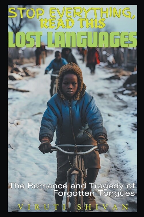 Lost Languages - The Romance and Tragedy of Forgotten Tongues (Paperback)