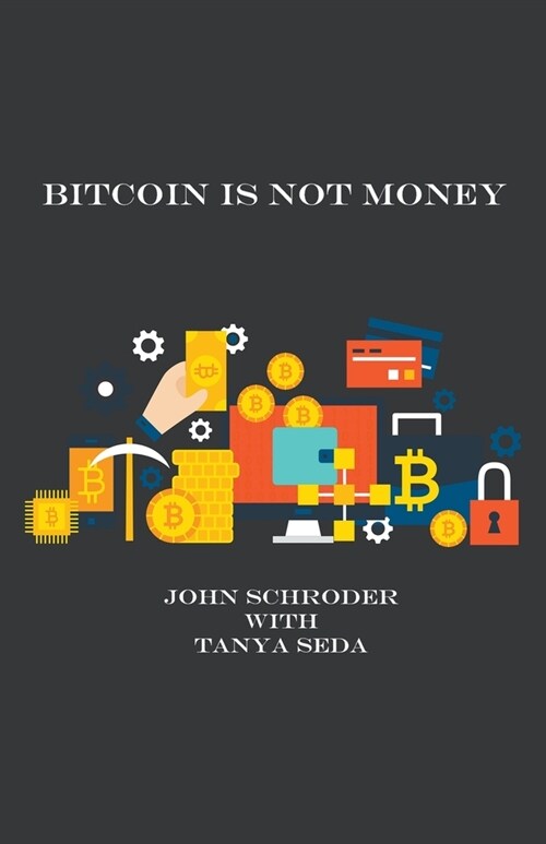 Bitcoin Is Not Money (Paperback)