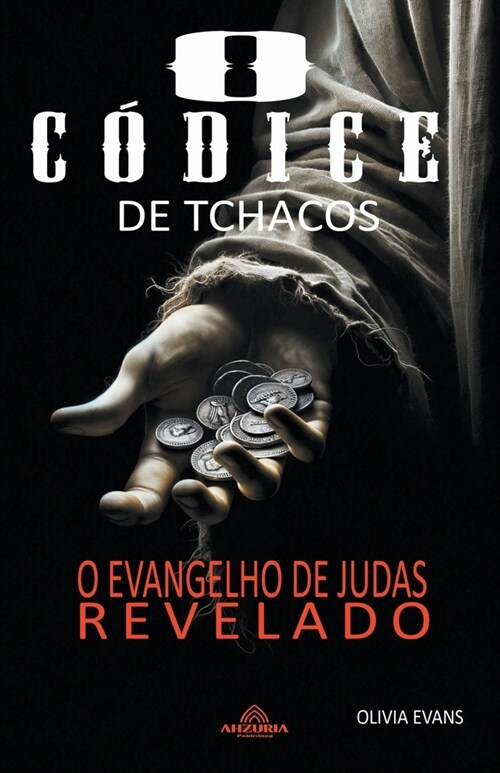 O C?ice Tchacos - O Evangelho de Judas Revelado (Paperback)