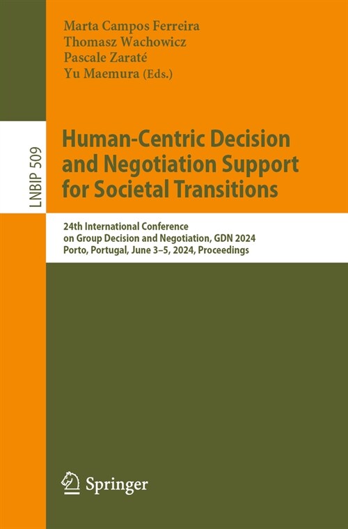 Human-Centric Decision and Negotiation Support for Societal Transitions: 24th International Conference on Group Decision and Negotiation, Gdn 2024, Po (Paperback, 2024)