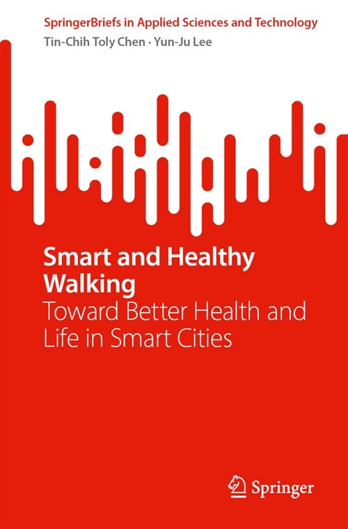 Smart and Healthy Walking: Toward Better Health and Life in Smart Cities (Paperback, 2024)