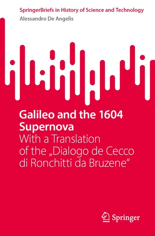 Galileo and the 1604 Supernova: With a Translation of the Dialogo de Cecco Di Ronchitti Da Bruzene (Paperback, 2024)