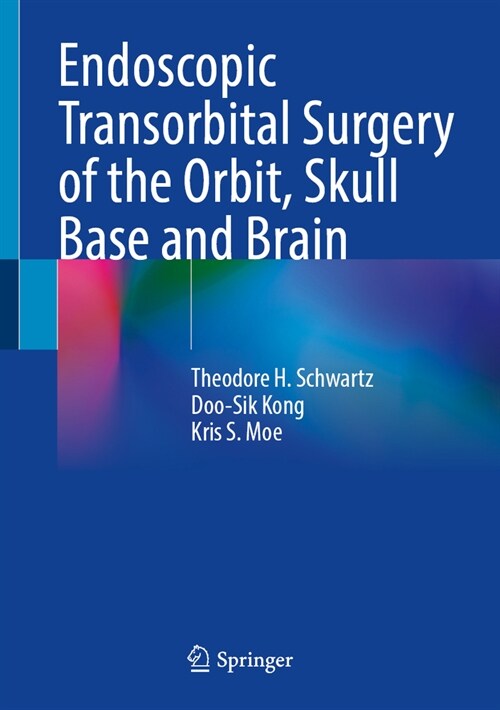 Endoscopic Transorbital Surgery of the Orbit, Skull Base and Brain (Hardcover, 2024)